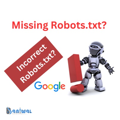 Missing or Incorrect Robots.txt