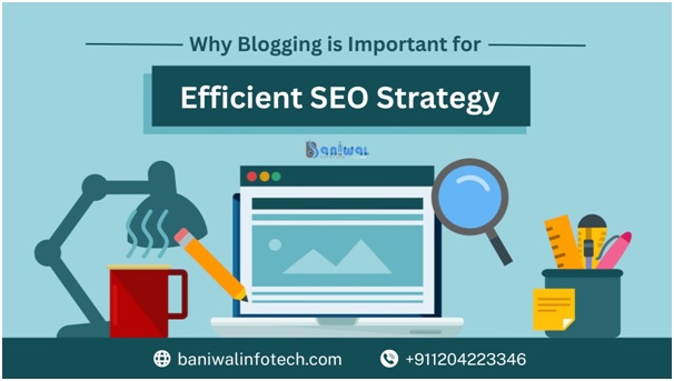 Why Blogging is Important for Efficient SEO Strategy